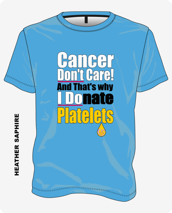 Cancer Don’t Care I Donate Platelets design on sapphire heather T-shirt